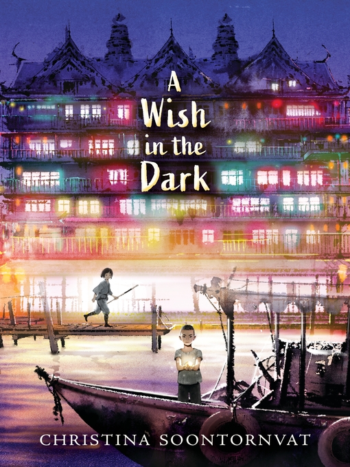 Title details for A Wish in the Dark by Christina Soontornvat - Available